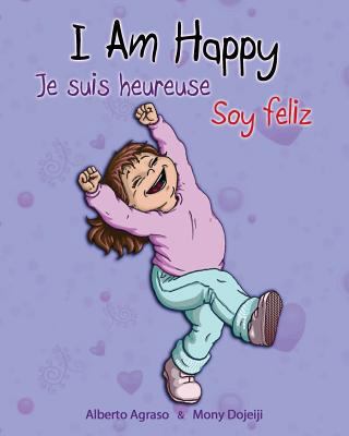 I am Happy - Je suis heureuse - Soy feliz: (Spe... 1927803209 Book Cover