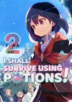 I Shall Survive Using Potions! Volume 2 1718371918 Book Cover
