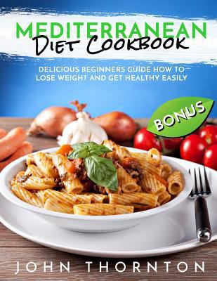 Mediterranean Diet Cookbook: Delicious Beginner... 1722068736 Book Cover