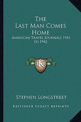 The Last Man Comes Home: American Travel Journa... 1162806141 Book Cover