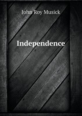 Independence 5518444567 Book Cover
