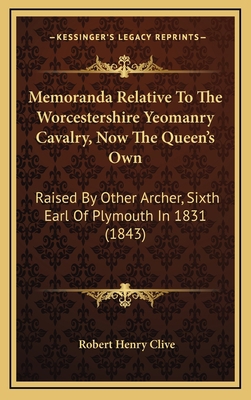 Memoranda Relative To The Worcestershire Yeoman... 1165498677 Book Cover