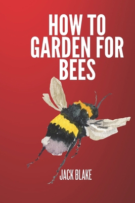 How To Garden For Bees B0D9BRVKWP Book Cover