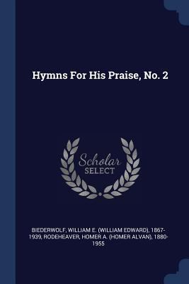 Hymns For His Praise, No. 2 1377120392 Book Cover