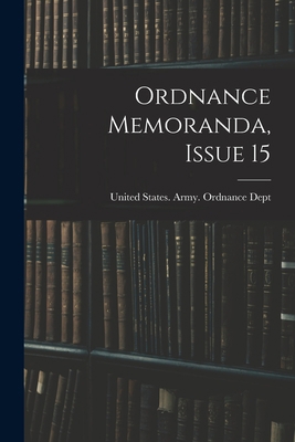 Ordnance Memoranda, Issue 15 1016747810 Book Cover