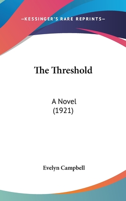 The Threshold: A Novel (1921) 0548929114 Book Cover