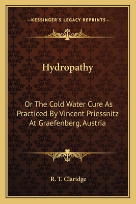 Hydropathy: Or The Cold Water Cure As Practiced... 1163617482 Book Cover