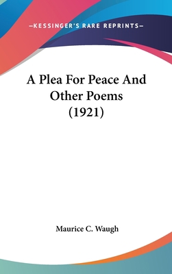 A Plea for Peace and Other Poems (1921) 1161744347 Book Cover