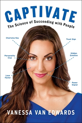 Captivate: The Science of Succeeding with People 0399564489 Book Cover