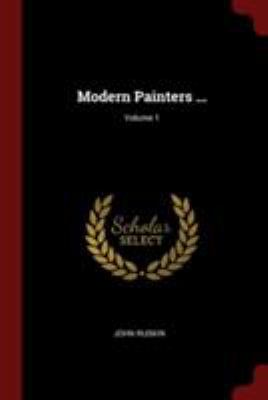 Modern Painters ...; Volume 1 1376252163 Book Cover