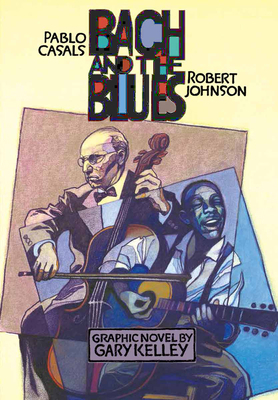 Bach and the Blues: Pablo Casals and Robert Joh... 1948509342 Book Cover