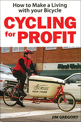 Cycling for Profit: How to Make a Living with Y... 1892495120 Book Cover