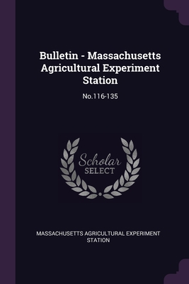 Bulletin - Massachusetts Agricultural Experimen... 1378821459 Book Cover