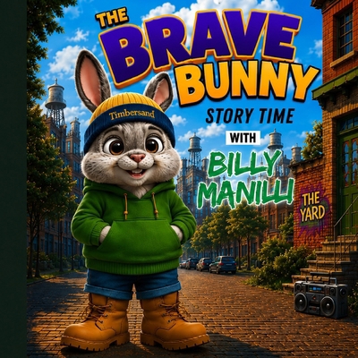 The Brave Bunny: Story Time With Billy Manilli Book Cover