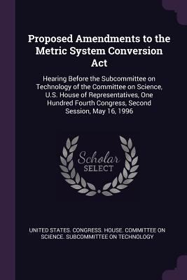 Proposed Amendments to the Metric System Conver... 1379209730 Book Cover