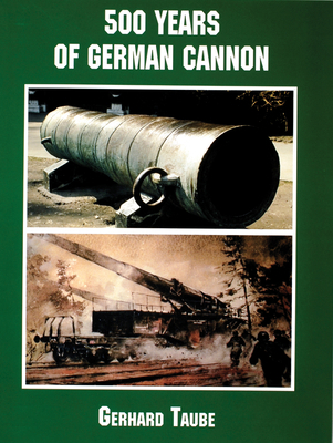 500 Years of German Cannon 0764313088 Book Cover