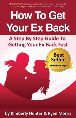 How To Get Your Ex Back - A Step By Step Guide ... 0989313514 Book Cover