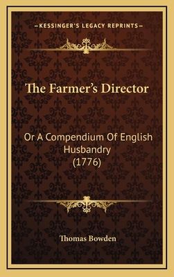 The Farmer's Director: Or A Compendium Of Engli... 1167075595 Book Cover