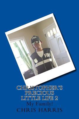 Christopher's Precious Little Life 2: My Family! 1523216166 Book Cover