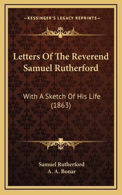 Letters Of The Reverend Samuel Rutherford: With... 1165062607 Book Cover