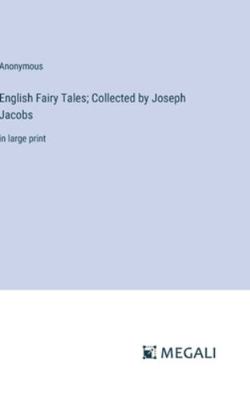 English Fairy Tales; Collected by Joseph Jacobs... 3387066392 Book Cover