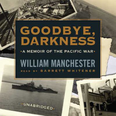 Goodbye, Darkness: A Memoir of the Pacific War 0786160462 Book Cover