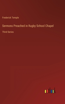 Sermons Preached in Rugby School Chapel: Third ... 3368130730 Book Cover