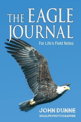 The Eagle Journal: For Life's Field Notes 0578825473 Book Cover