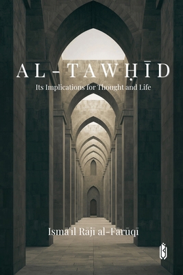 Al-Tawḥīd: Its Implications for Thou... 8119946359 Book Cover