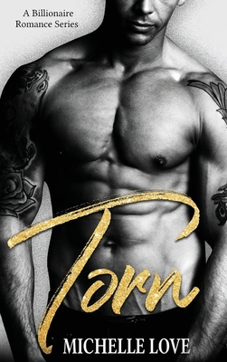 Torn: A Billionaire Romance Series 1648088597 Book Cover