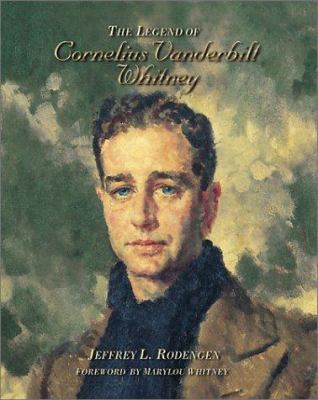 The Legend of Cornelius Vanderbilt Whitney 094590360X Book Cover