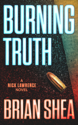 Burning Truth: A Nick Lawrence Novel 1648753752 Book Cover