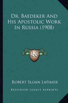 Dr. Baedeker And His Apostolic Work In Russia (... 1164092391 Book Cover