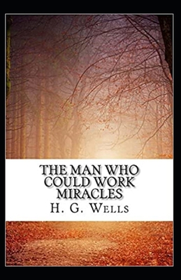 The Man Who Could Work Miracles Illustrated B087L4R43F Book Cover