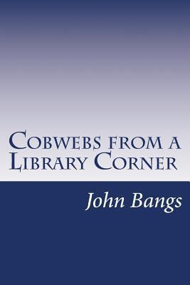 Cobwebs from a Library Corner 1497557291 Book Cover