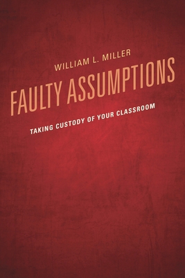 Faulty Assumptions: Taking Custody of Your Clas... 1610486854 Book Cover