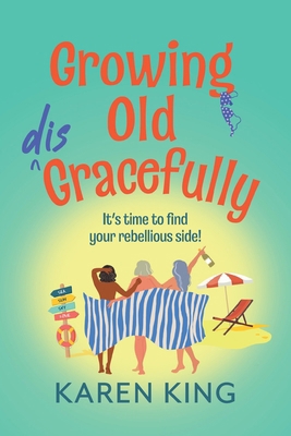 Growing Old Disgracefully 1806563533 Book Cover