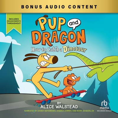 Pup and Dragon: How to Catch a Dinosaur B0F2C1DH7B Book Cover