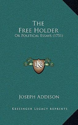 The Free Holder: Or Political Essays (1751) 1166186067 Book Cover