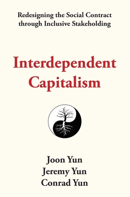 Interdependent Capitalism: Redesigning the Soci... 194970937X Book Cover