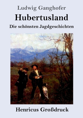 Hubertusland (Großdruck): Die schönsten Jagdges... [German] 3847825119 Book Cover