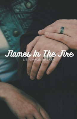 Flames In The Fire B09BGLTXT7 Book Cover
