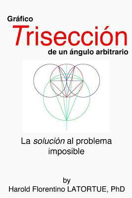 Gráfico: Trisectriz de un Ángulo Arbitrario: El... [Spanish] 0692874984 Book Cover