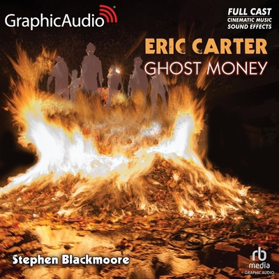 Ghost Money [Dramatized Adaptation]: Eric Carter 5 B09FS73FPD Book Cover