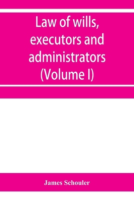 Law of wills, executors and administrators (Vol... 9353956242 Book Cover