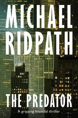 The Predator: A gripping financial thriller 1532702221 Book Cover