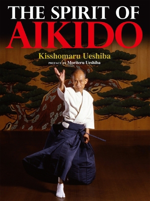 The Spirit of Aikido 1568364091 Book Cover