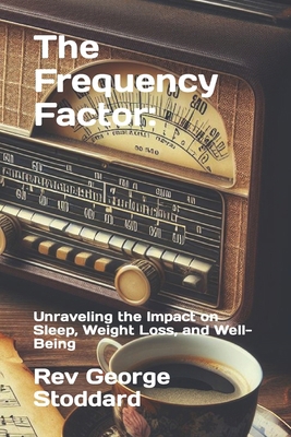 The Frequency Factor: : Unraveling the Impact o... B0CQHQGVG8 Book Cover