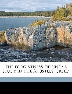 The Forgiveness of Sins: A Study in the Apostle... 1176606182 Book Cover