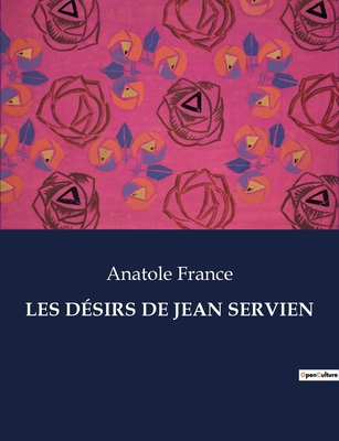 Les Désirs de Jean Servien [French] B0CMN49LFB Book Cover